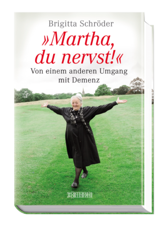 Martha, du nervst!
